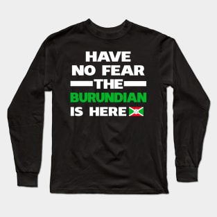 No Fear Burundian Is Here Burundi Long Sleeve T-Shirt